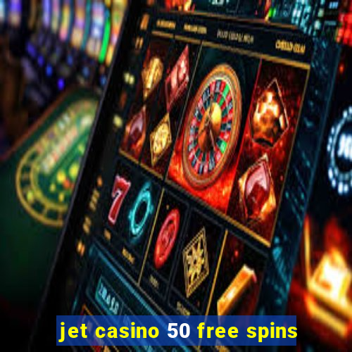jet casino 50 free spins